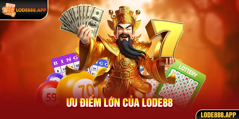 4 ưu điểm lớn của lode88