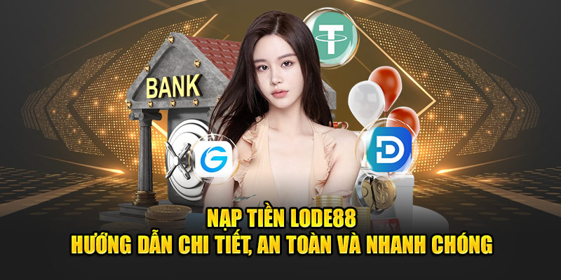 Nạp tiền lode88